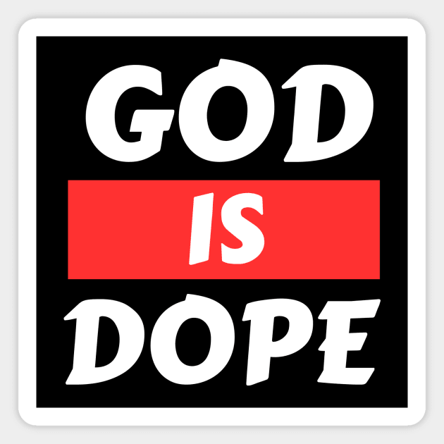 God Is Dope | Christian Saying Magnet by All Things Gospel